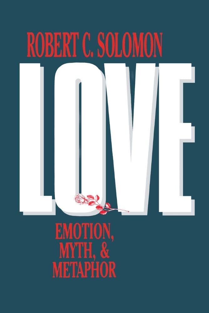 Love: Emotion, Myth, And Metaphor,New