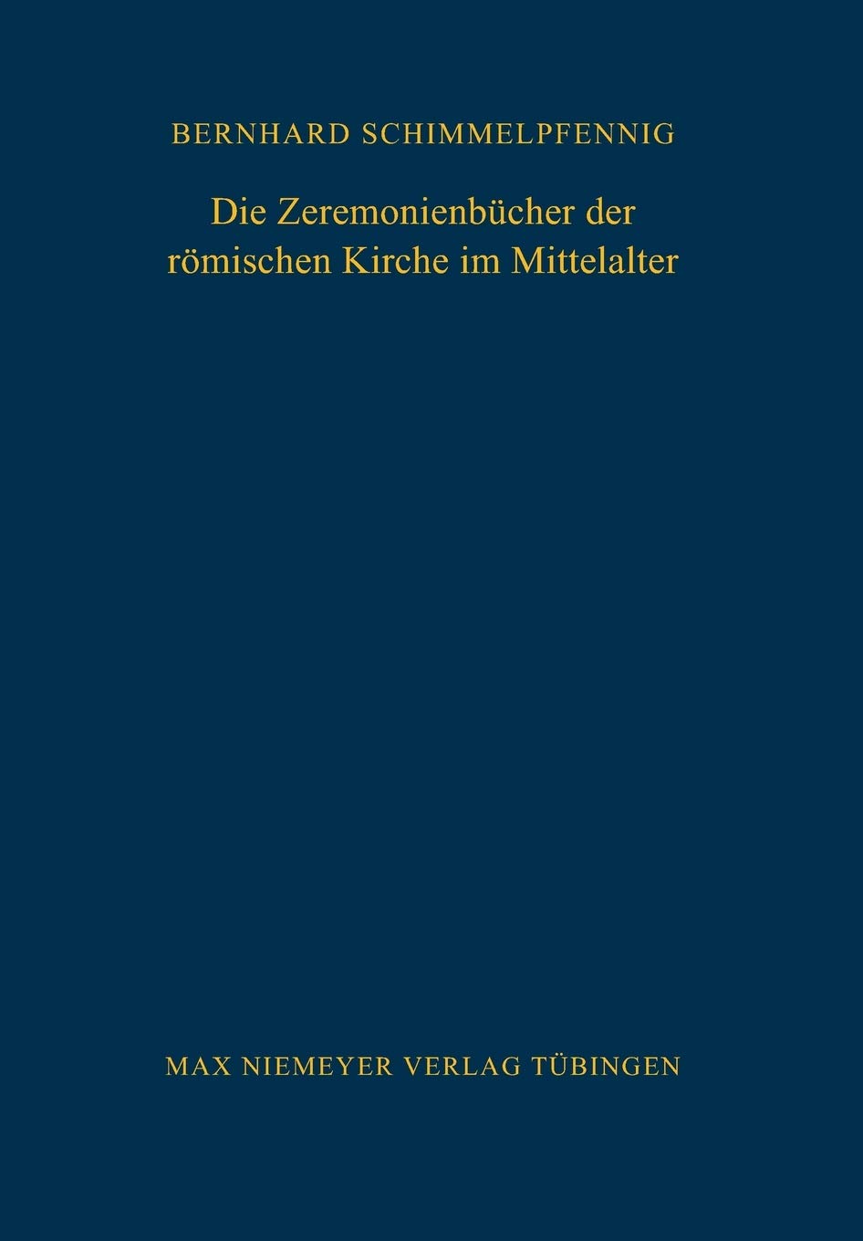 Die Zeremonienbucher Der Romischen Kurie im Mittelalter,Used