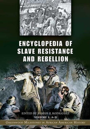Encyclopedia of Slave Resistance and Rebellion: Greenwood Milestones in African American History [2 volumes],Used