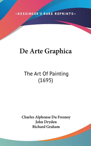 De Arte Graphica: The Art Of Painting (1695),New