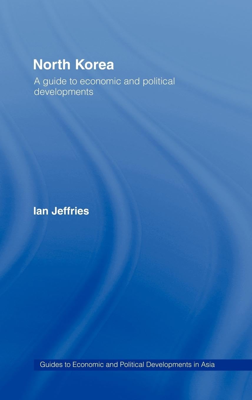 North Korea: A Guide to Economic and Political Developments (Guides to Economic and Political Developments in Asia),Used