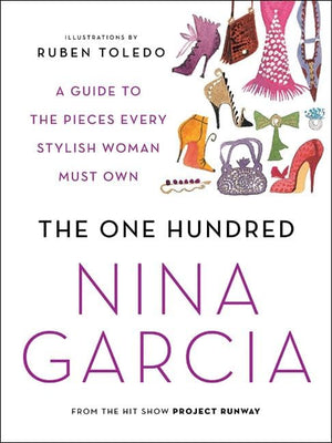The One Hundred: A Guide To The Pieces Every Stylish Woman Must Own,New