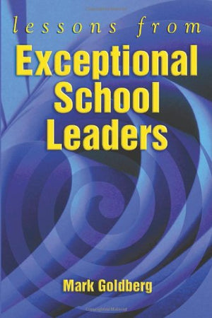 Lessons From Exceptional School Leaders,Used