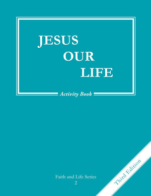 Jesus Our Life (Volume 2) (Faith and Life Series),New