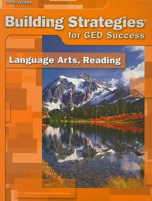 SteckVaughn Building Strategies for GED Success: Language Arts, Reading,New