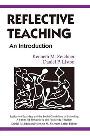 Reflective Teaching: An Introduction (Reflective Teaching And The Social Conditions Of Schooling),Used
