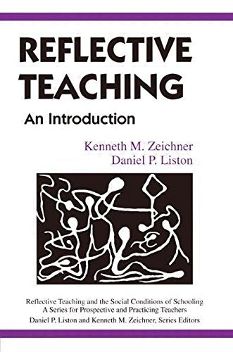 Reflective Teaching: An Introduction (Reflective Teaching And The Social Conditions Of Schooling),Used