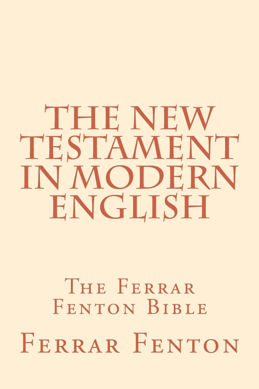 Ferrar Fenton Bible: The Holy Bible In Modern English,Used