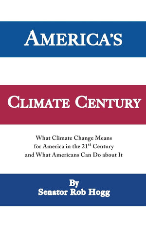 America's Climate Century: What Climate Change Means for America in the 21st Century and What Americans Can Do about It,Used