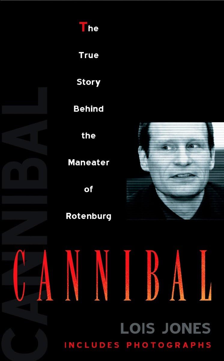 Cannibal: The True Story of the Maneater of Rotenburg,Used