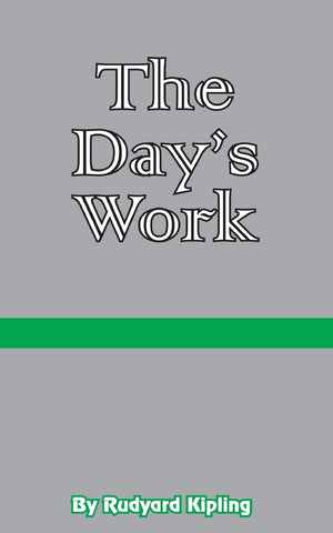 The Day's Work: The Works of Rudyard Kipling,Used
