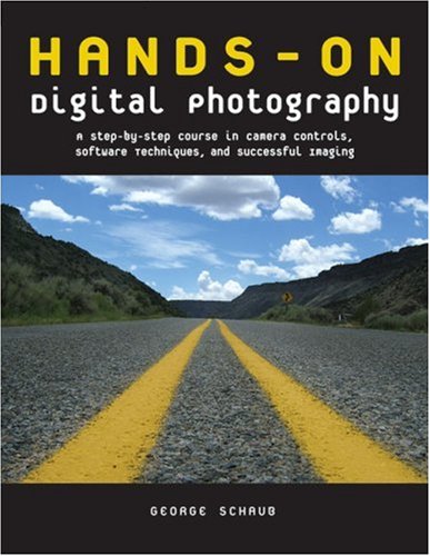 HandsOn Digital Photography: A StepByStep Course in Camera Controls, Software Techniques, and Successful Imaging,Used