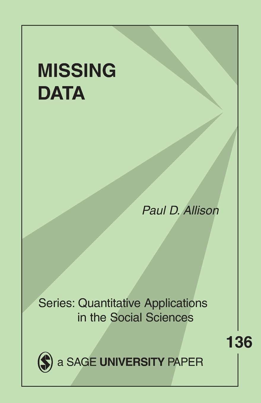 Missing Data (Quantitative Applications In The Social Sciences)