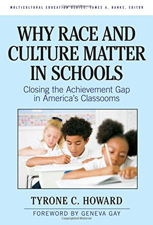 Why Race & Culture Matter In Schools: Closing The Achievement Gap In America'S Classrooms