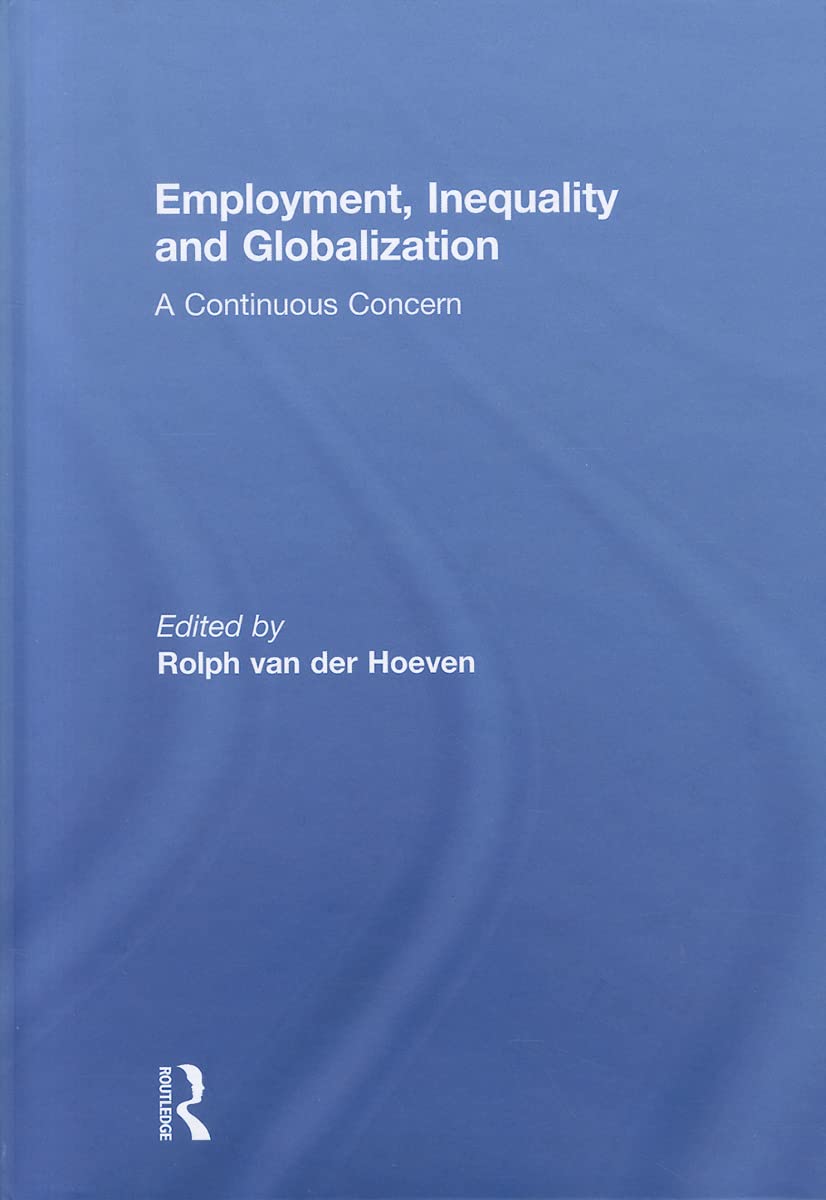 Employment, Inequality and Globalization: A Continuous Concern,Used