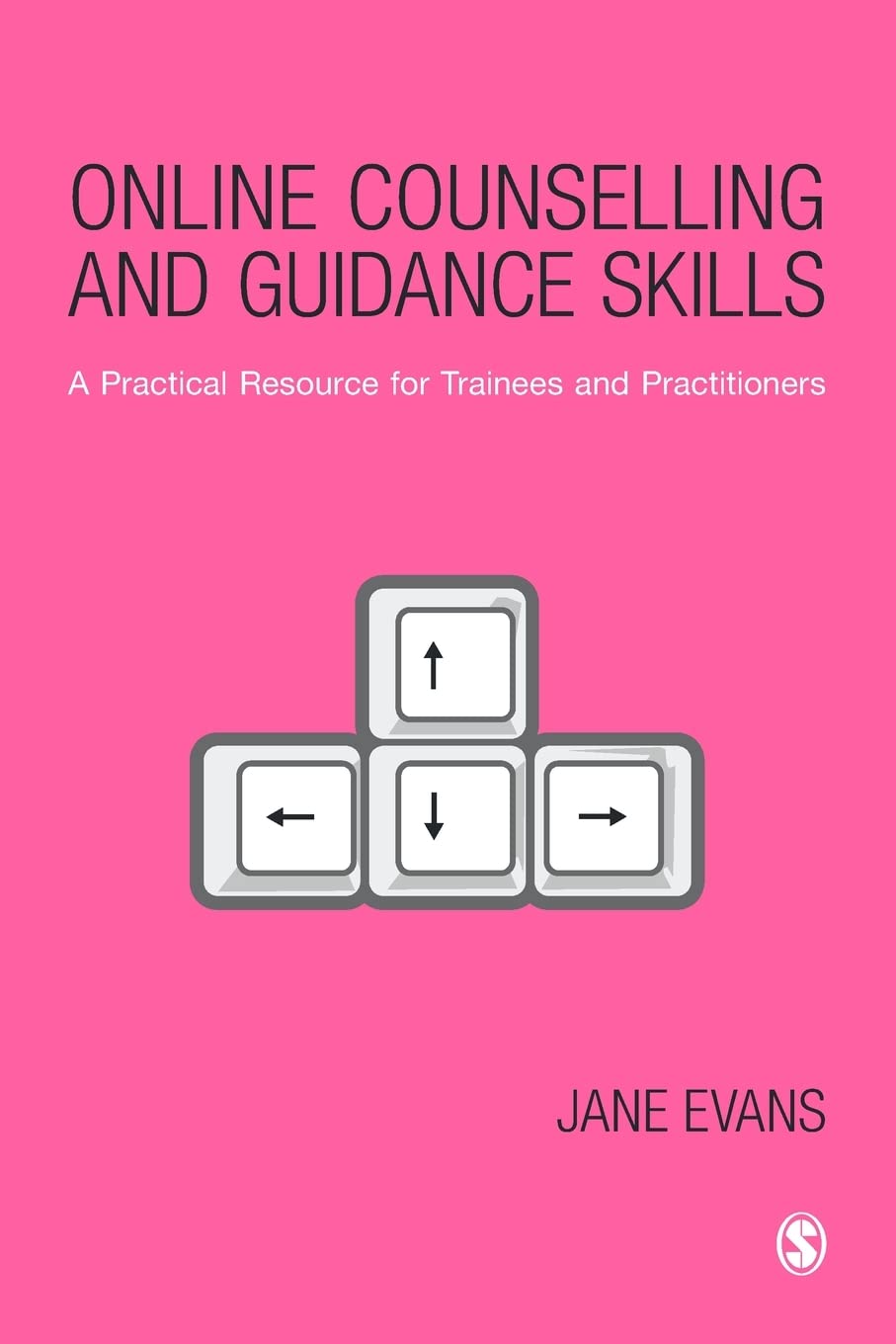 Online Counselling and Guidance Skills: A Practical Resource for Trainees and Practitioners,New