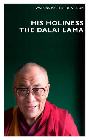 His Holiness The Dalai Lama: Infinite Compassion For An Imperfect World (Masters Of Wisdom)