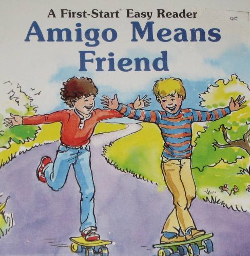 Amigo Means Friend (Firststart Easy Reader),Used