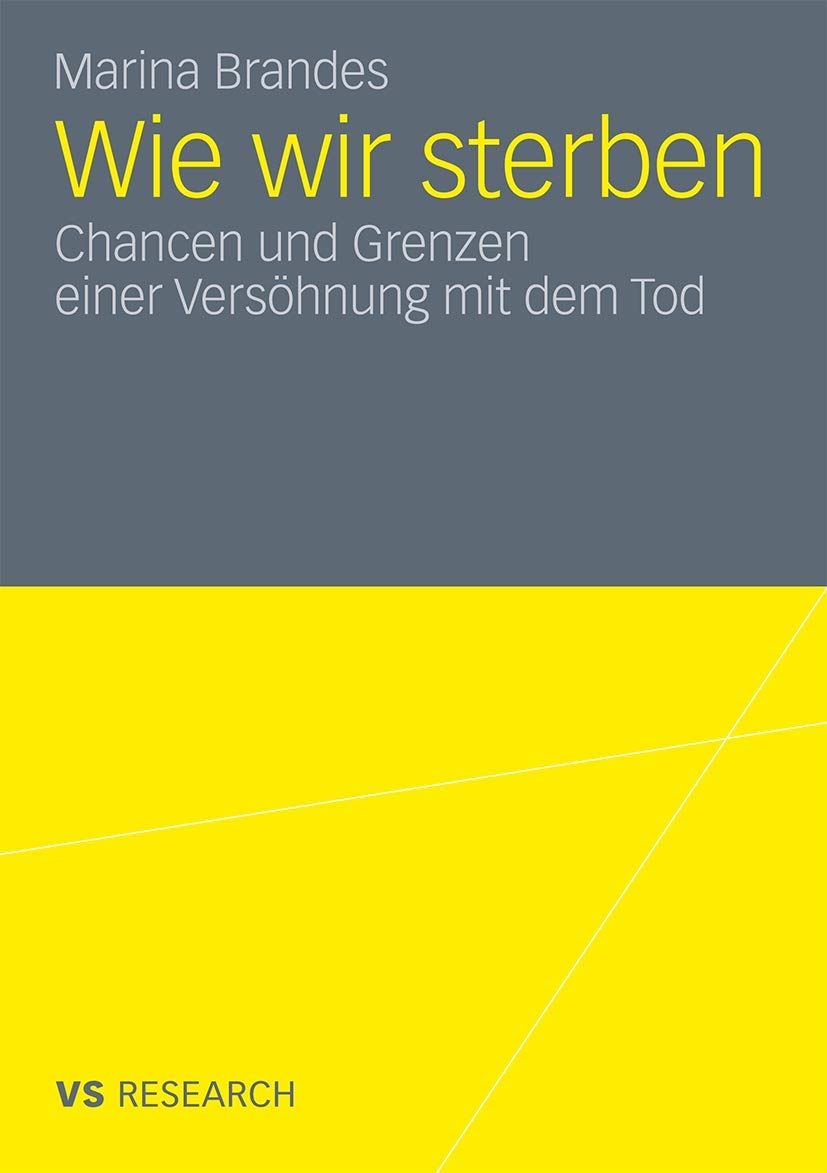 Wie wir sterben: Chancen und Grenzen einer Vershnung mit dem Tod (German Edition),New