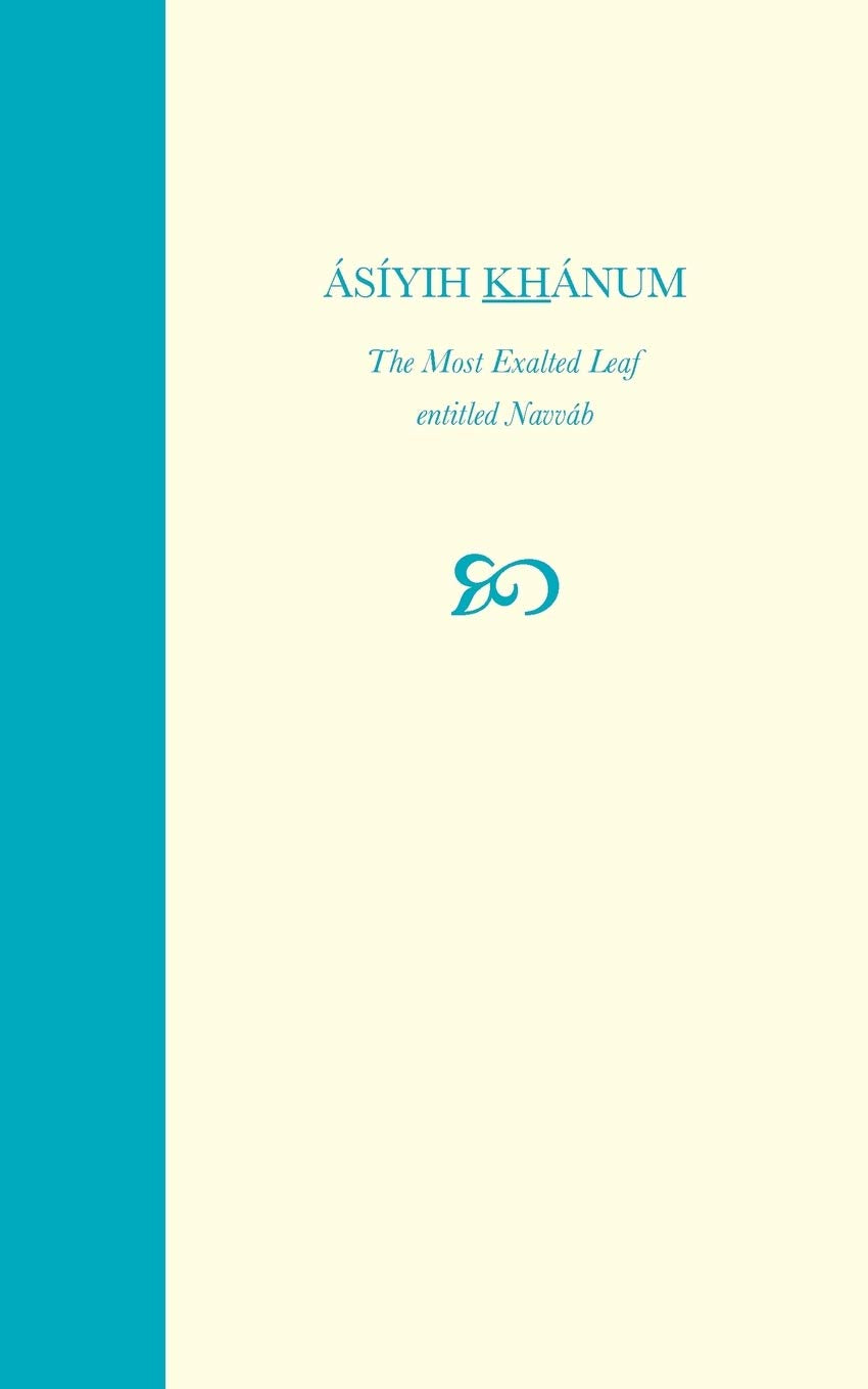 Asiyih Khanum, The Most Exalted Leaf, Entitled Navvab,Used
