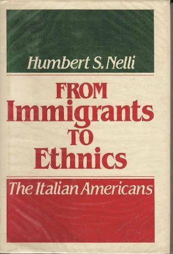 From Immigrants to Ethnics: The Italian Americans,Used