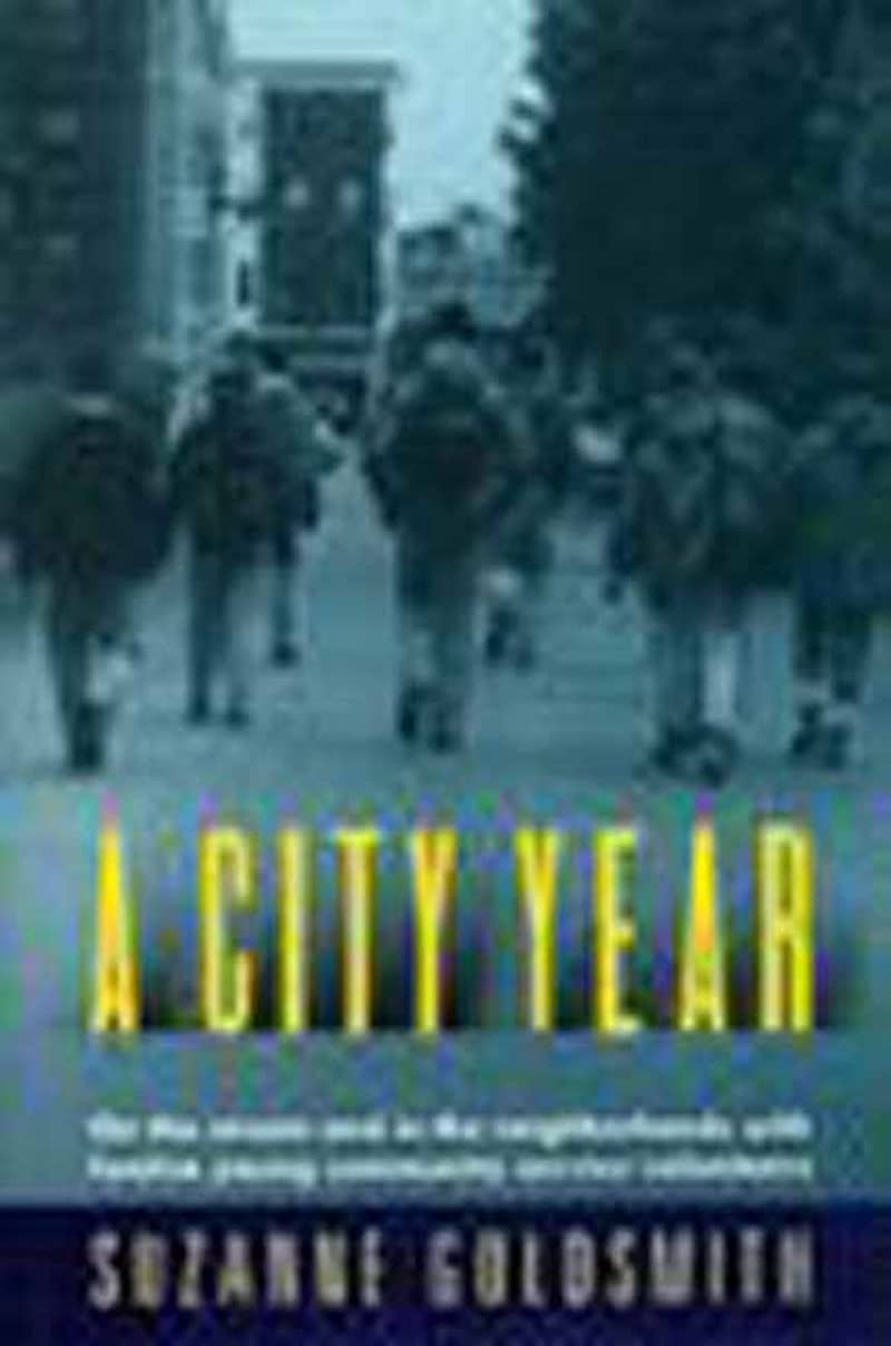 A City Year: On the Streets and in the Neighborhoods With Twelve Young Community Service Volunteers,Used