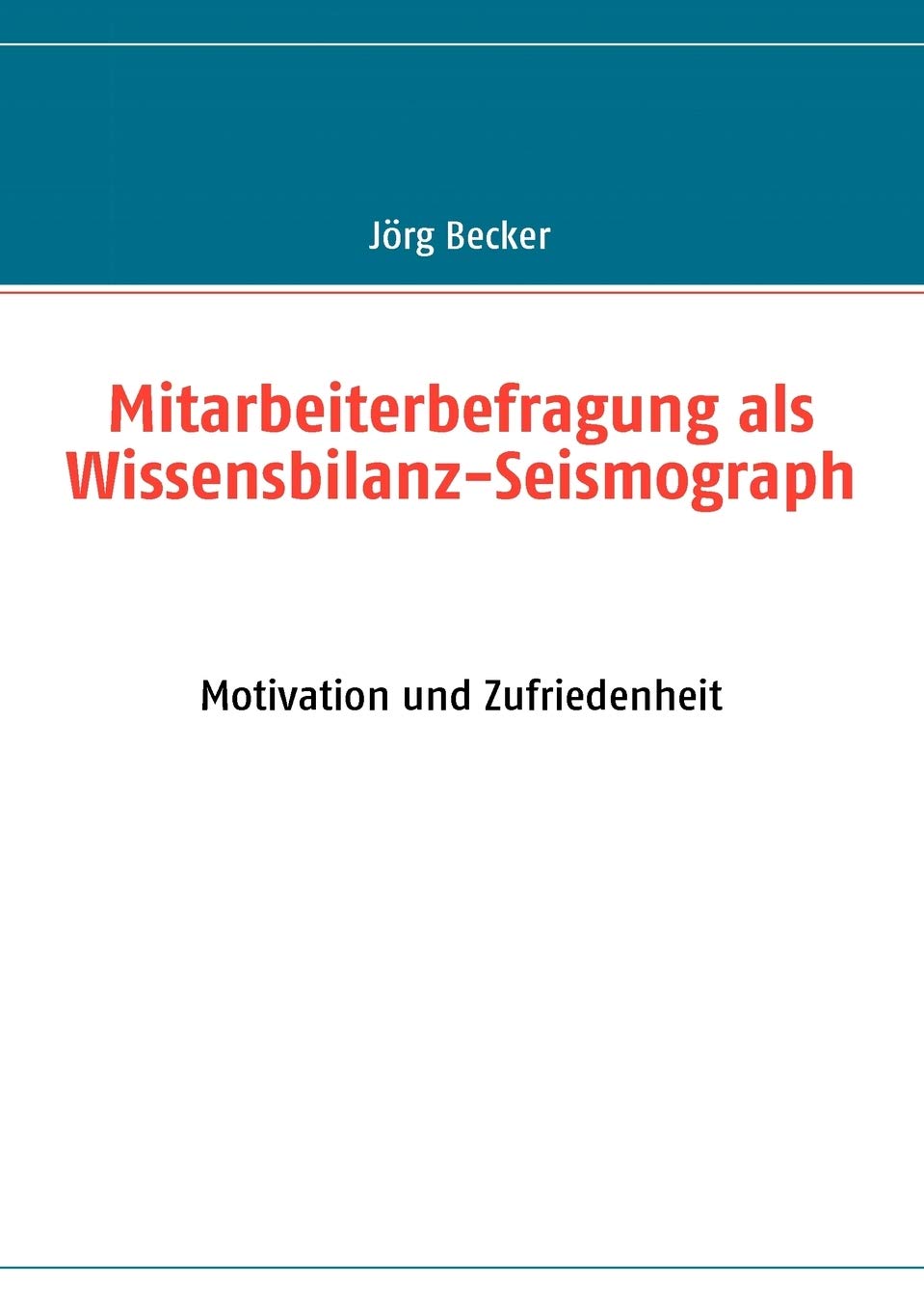 Mitarbeiterbefragung als WissensbilanzSeismograph: Motivation und Zufriedenheit (German Edition),Used