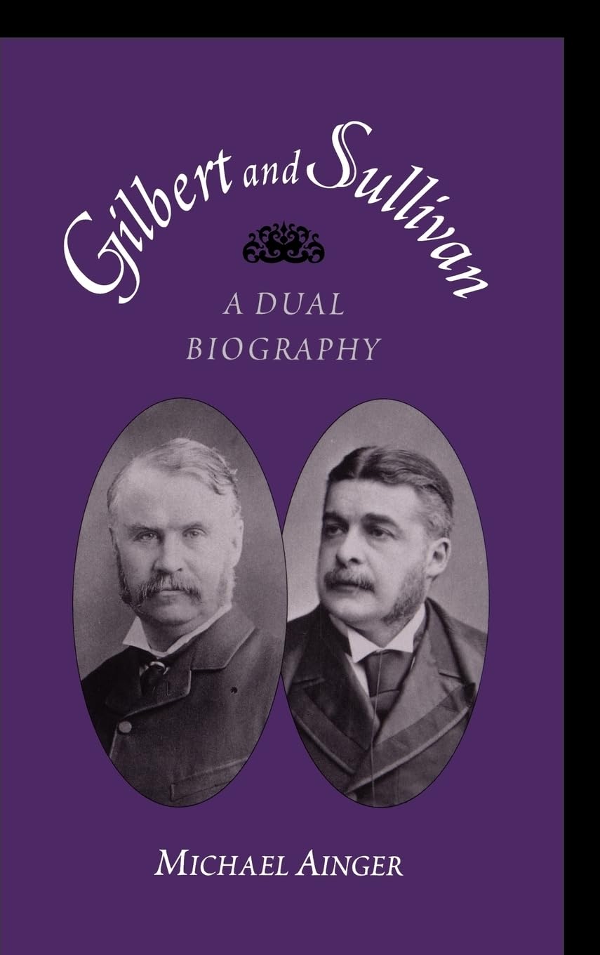 Gilbert and Sullivan: A Dual Biography,New