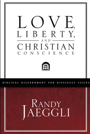 Love, Liberty, and Christian Conscience (Biblical Discernment for Difficult Issues),Used