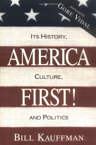 America First! Its History, Culture, and Politics,Used