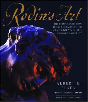 Rodin's Art: The Rodin Collection of Iris & B. Gerald Cantor Center of Visual Arts at Stanford University,Used