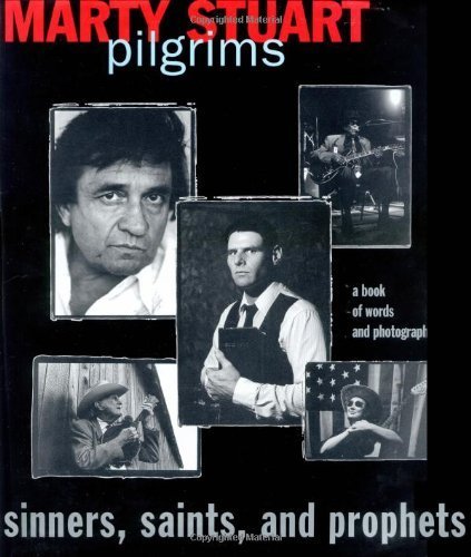 Pilgrims, Sinners, Saints, and Prophets: A Book Of Words and Photographs,New