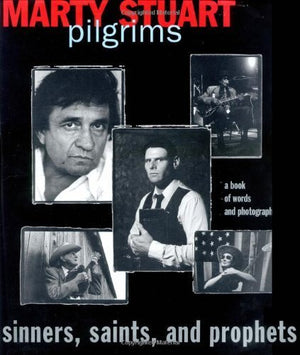 Pilgrims, Sinners, Saints, and Prophets: A Book Of Words and Photographs,Used
