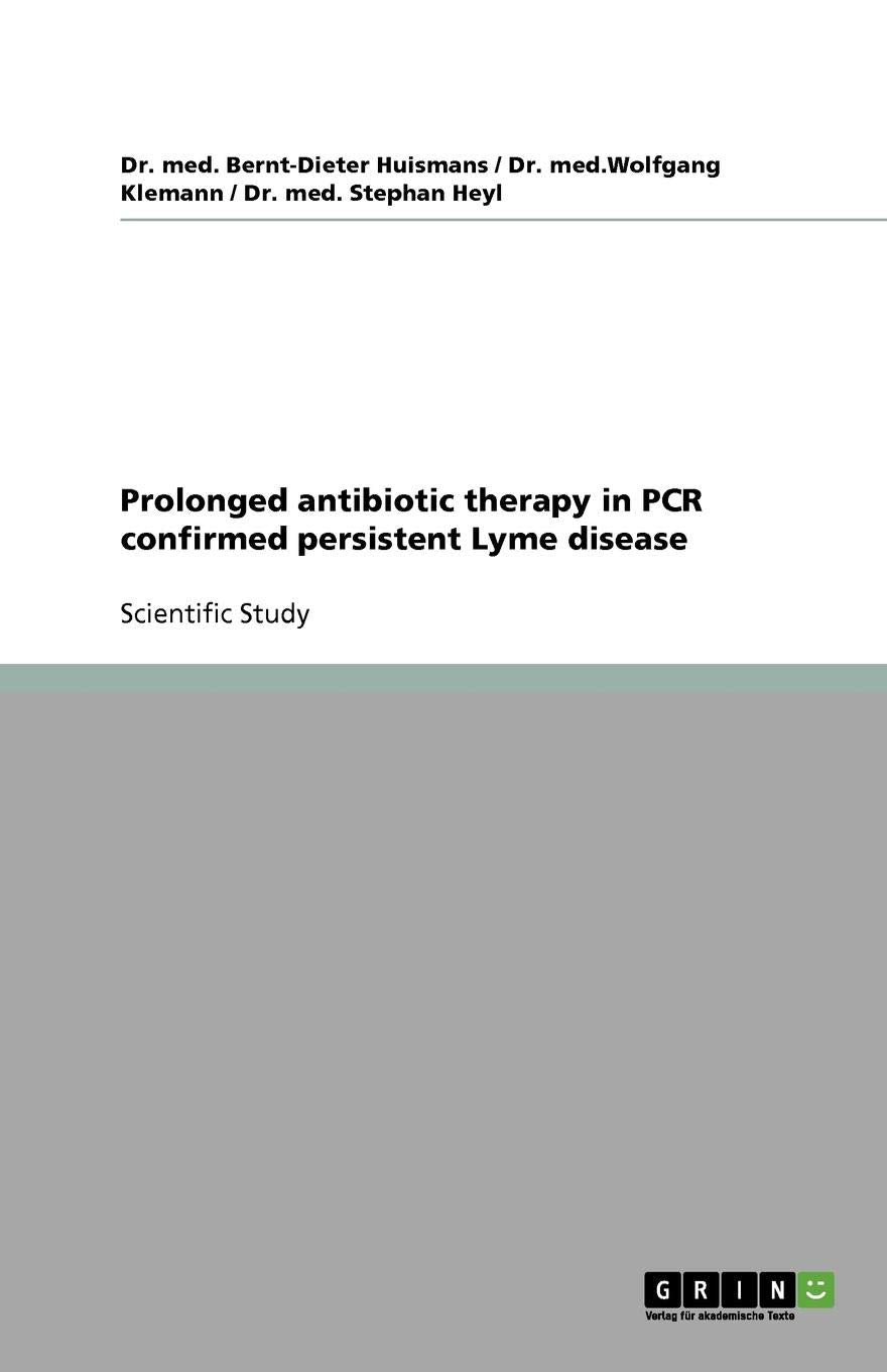 Prolonged Antibiotic Therapy In Pcr Confirmed Persistent Lyme Disease,Used