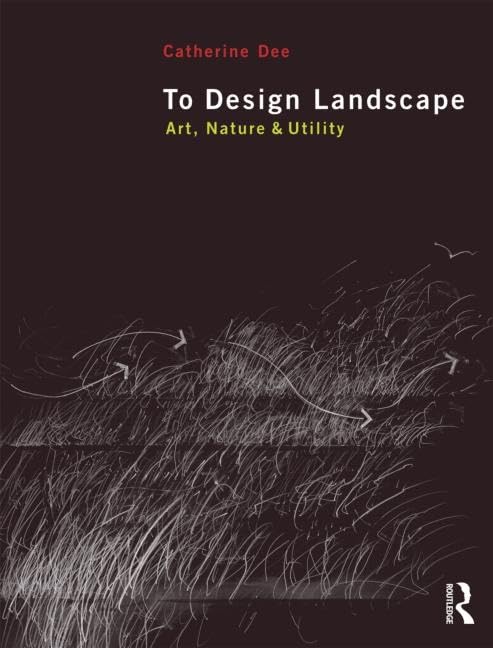 To Design Landscape: Art, Nature & Utility,Used