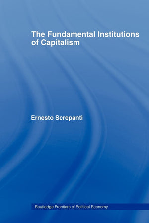 The Fundamental Institutions Of Capitalism (Routledge Frontiers Of Political Economy),Used