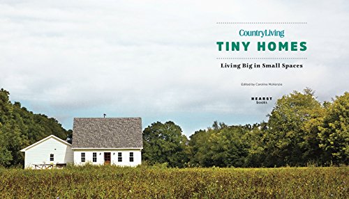 Country Living Tiny Homes: Living Big in Small Spaces,Used