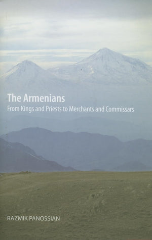 The Armenians: From Kings And Priests To Merchants And Commissars,New