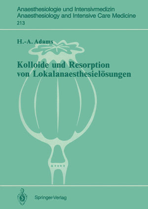 Kolloide und Resorption von Lokalanaesthesielsungen: In vitro und tierexperimentelle Befunde sowie klinische Ergebnisse bei Pro,Used