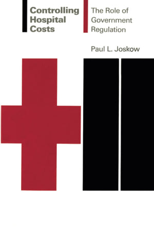 Controlling Hospital Costs: The Role of Government Regulation (Mit Press Series in Health and Public Policy, Vol. 2),Used