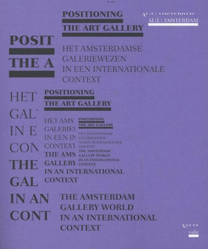 Positioning The Art Gallery: The Amsterdam Gallery World In An International Context,Used