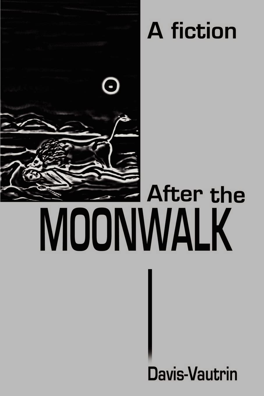 After the Moonwalk: A fiction,Used