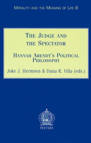 The Judge and the Spectator Hannah Arendt's Political Philosophy (Morality and the Meaning of Life),Used