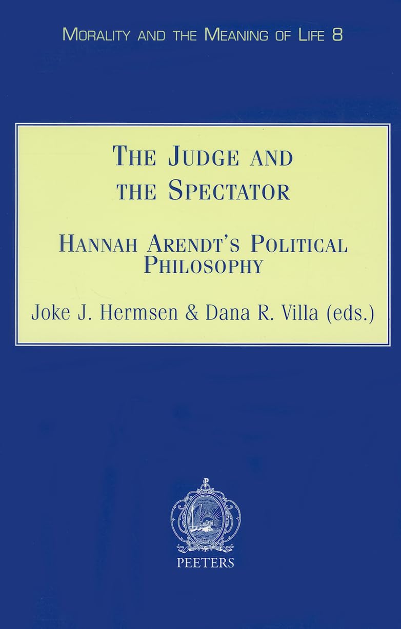 The Judge and the Spectator Hannah Arendt's Political Philosophy (Morality and the Meaning of Life),Used