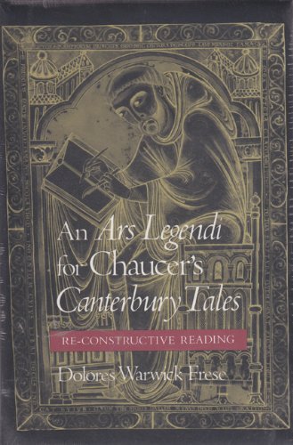 An Ars Legendi For Chaucer'S Canterbury Tales: A Reconstructive Reading,Used