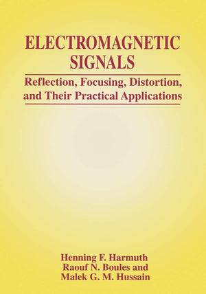Electromagnetic Signals: Reflection, Focusing, Distortion, and Their Practical Applications,New