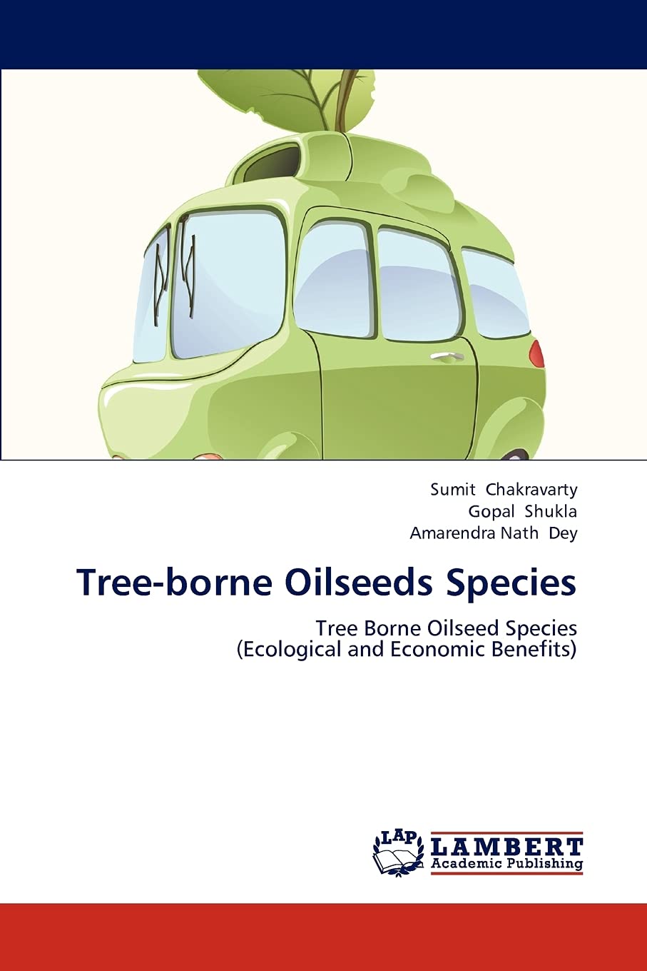 Treeborne Oilseeds Species: Tree Borne Oilseed Species (Ecological and Economic Benefits),Used