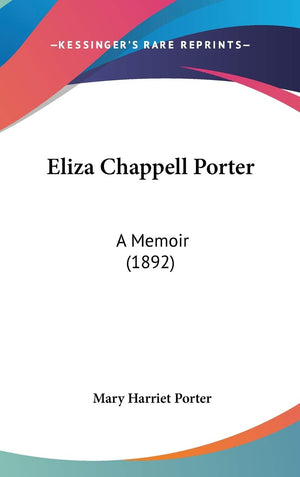 Eliza Chappell Porter: A Memoir (1892),New