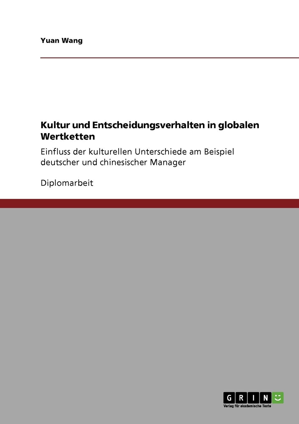 Kultur und Entscheidungsverhalten in globalen Wertketten: Einfluss der kulturellen Unterschiede am Beispiel deutscher und chines,Used