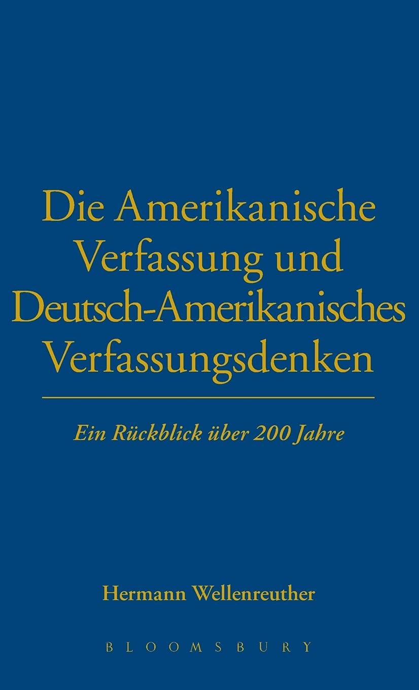Die Amerikanische Verfassung und DeutschAmerikanisches Verfassungsdenken: Ein Rckblick ber 200 Jahre (Krefelder Historische Sym,Used
